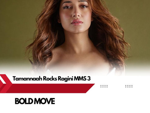 Tamannaah’s Bold Leap into Ragini MMS 3 🎬