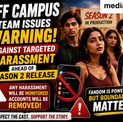 Off Campus Team Issues Warning Against Targeted Harassment Ahead of Season 2 Release