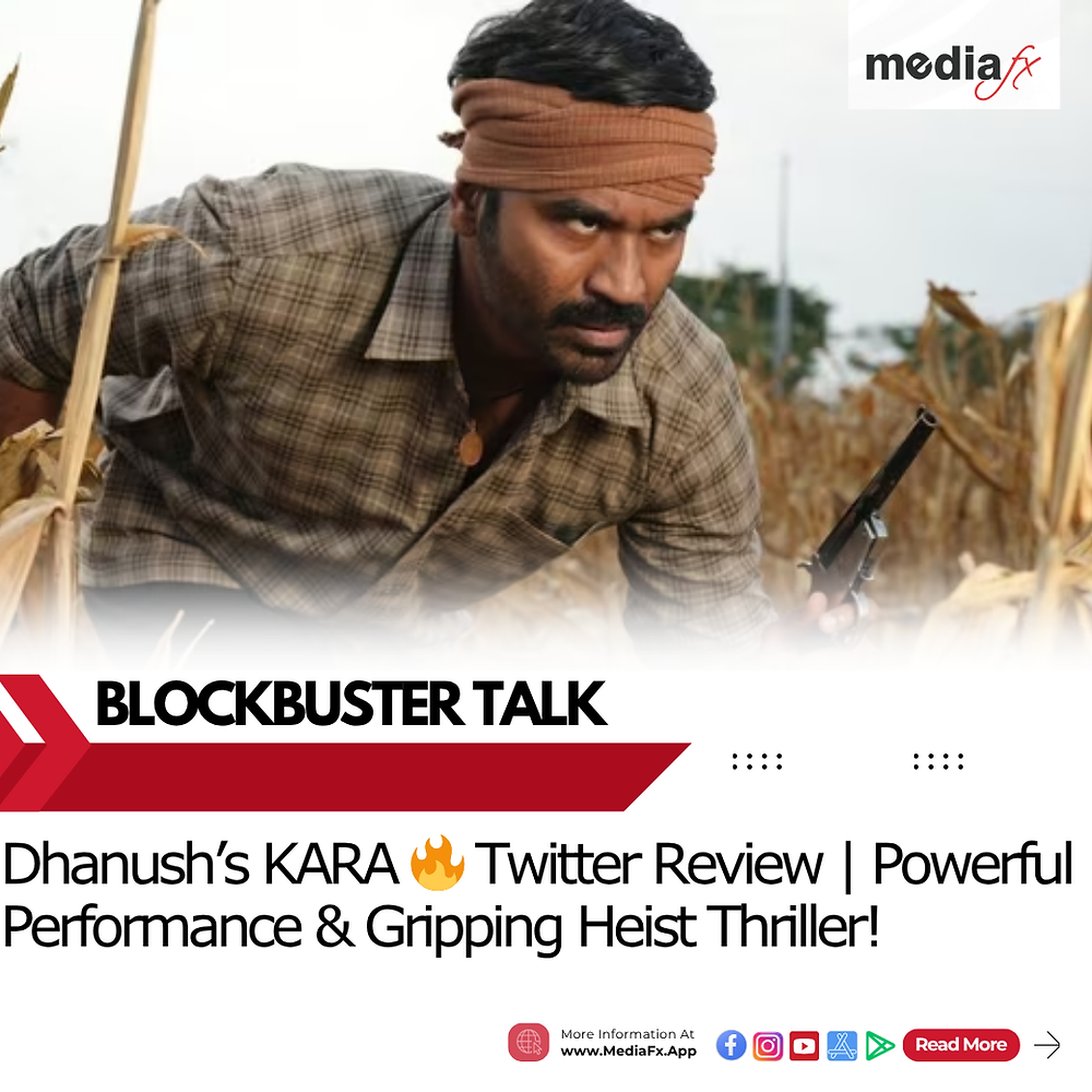 Dhanush’s ‘Kara’ Wins Twitter! Fans Hail Power-Packed Performance