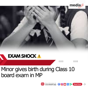 Minor girl gives birth during Class 10 board exam in Madhya Pradesh