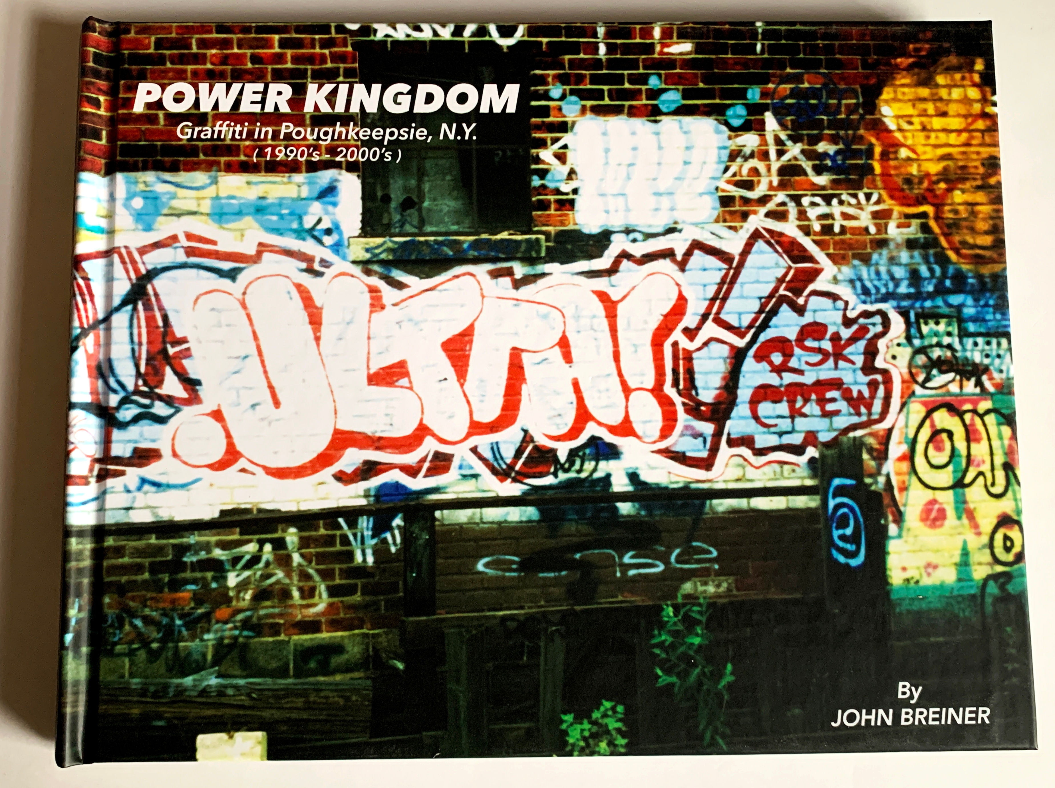 ( Book ) "POWER KINGDOM"- Graffiti in Poughkeepsie, N.Y ( 1990's - 2000's )