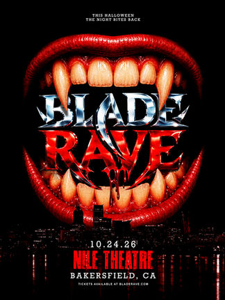 The Blade Rave | Bakersfield, CA | Nile Theatre | October 24th, 2026