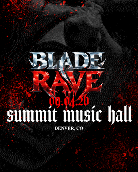 The Blade Rave | Denver, CO | Summit Music Hall | September 04th, 2026