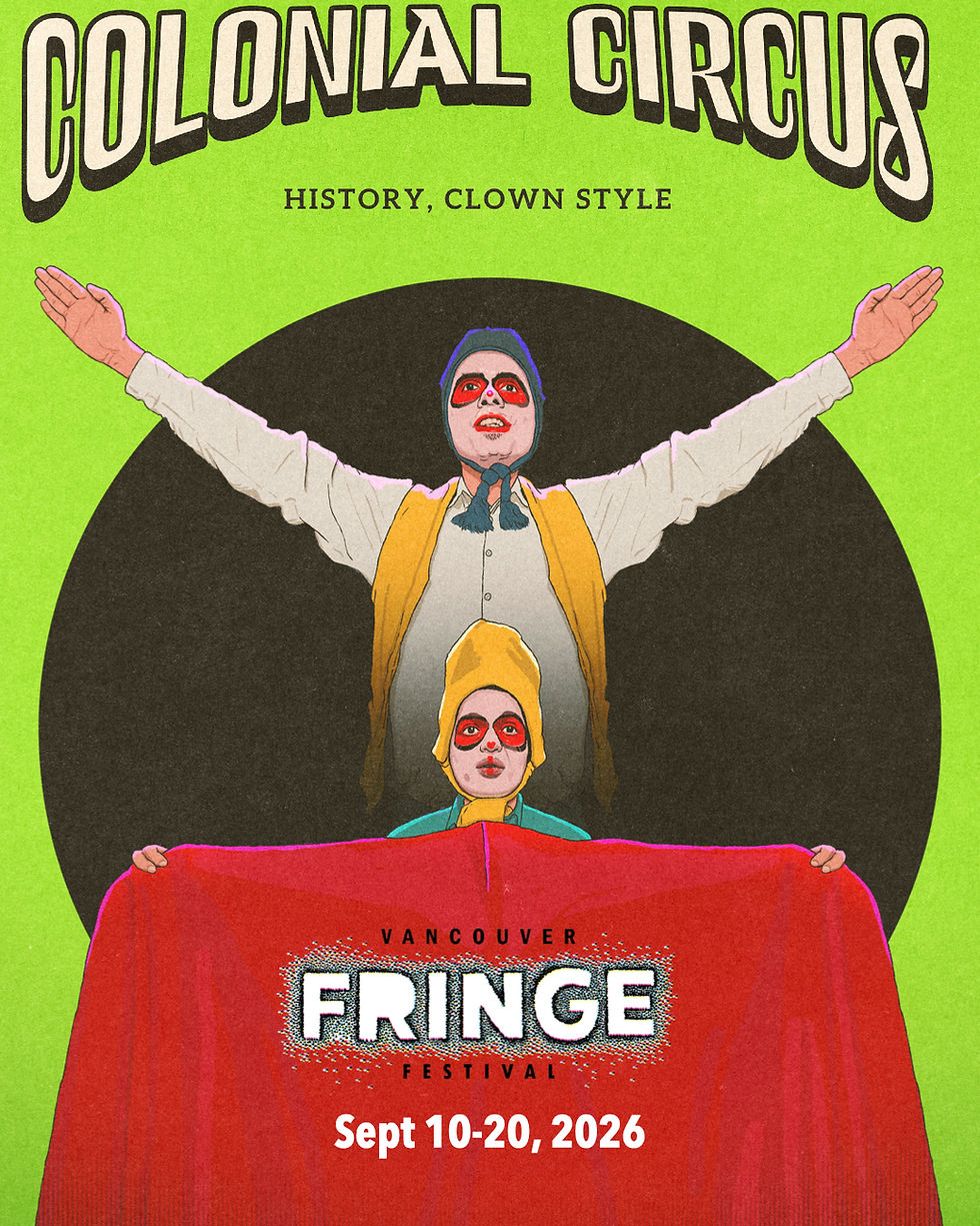 Colonial Circus at Vancouver Fringe Festival 2026