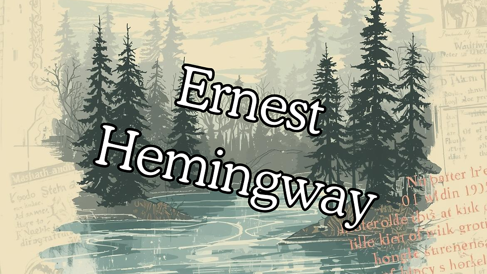Forest scene with evergreen trees by a river on a beige background. Overlaid text reads "Ernest Hemingway." Mysterious and serene mood.