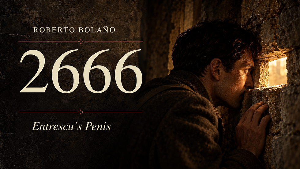 An illustrated soldier peers through an aperture in a castle wall. Cover text: 2666, Roberto Bolaño, Entrescu’s Penis.