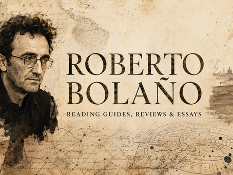 Roberto Bolaño: Reading Guides, Reviews, and Essays