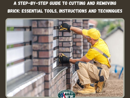 A STEP-BY-STEP GUIDE TO CUTTING AND REMOVING BRICK: ESSENTIAL TOOLS, INSTRUCTIONS, AND TECHNIQUES