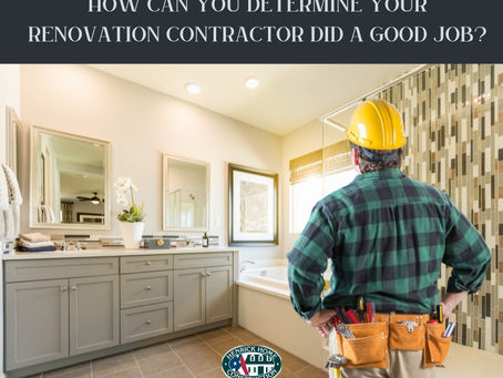HOW CAN YOU DETERMINE IF YOUR RENOVATION CONTRACTOR DID A GOOD JOB?