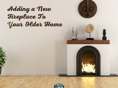 Adding a Fireplace to an Existing Home