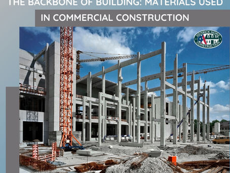 THE BACKBONE OF BUILDING: MATERIALS USED IN COMMERCIAL CONSTRUCTION
