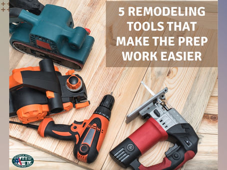 5 REMODELING TOOLS THAT MAKE THE PREP WORK EASIER