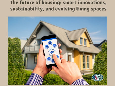 THE FUTURE OF HOUSING: SMART INNOVATIONS, SUSTAINABILITY, AND EVOLVING LIVING SPACES