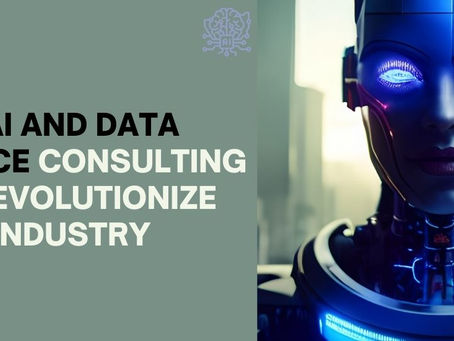 How AI and Data Science Consulting Can Revolutionize Your Industry