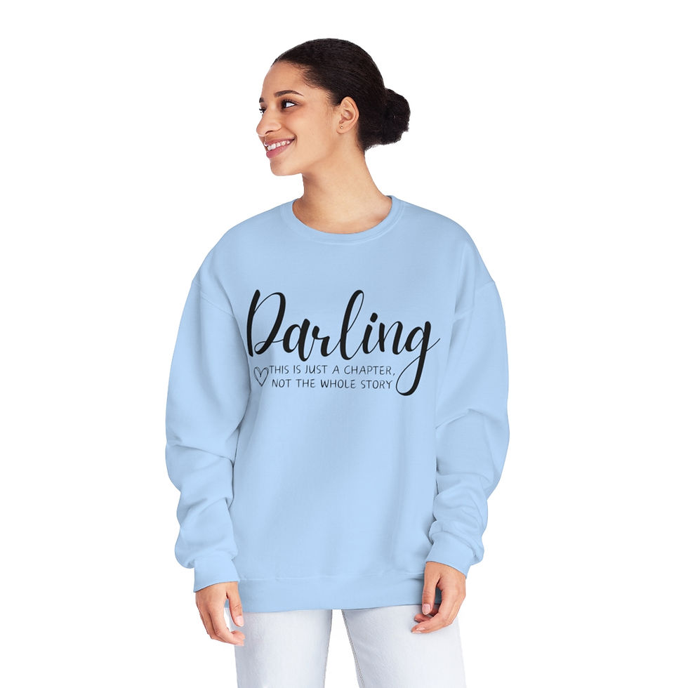 Thumbnail: Darling this is just a chapter, not the whole story Unisex NuBlend Crewneck 