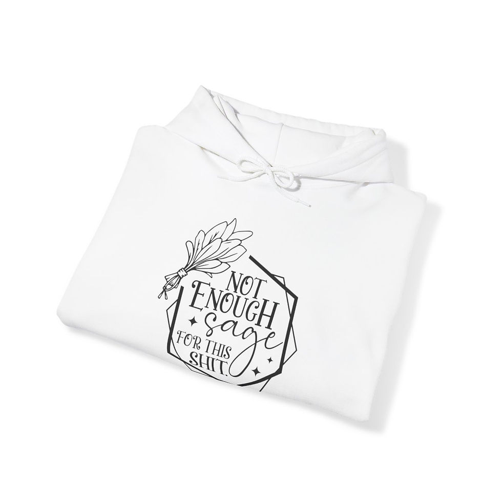 Thumbnail: Not enough sage for this shit Unisex Heavy Blend Hooded Sweatshirt