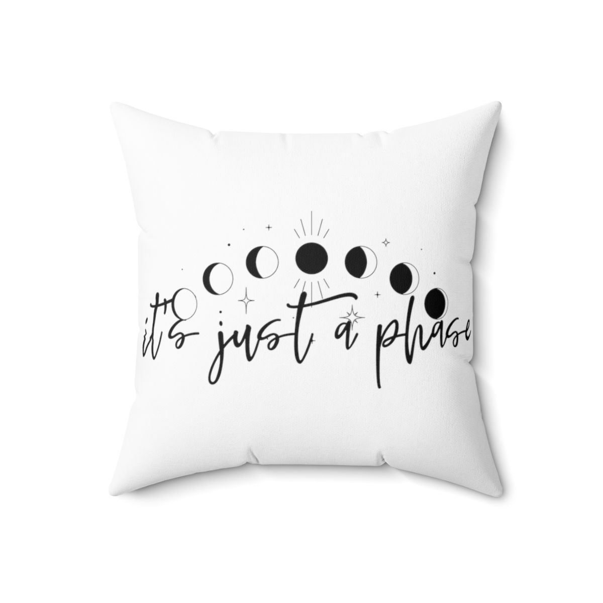 It's just a phase Spun Polyester Square Pillow