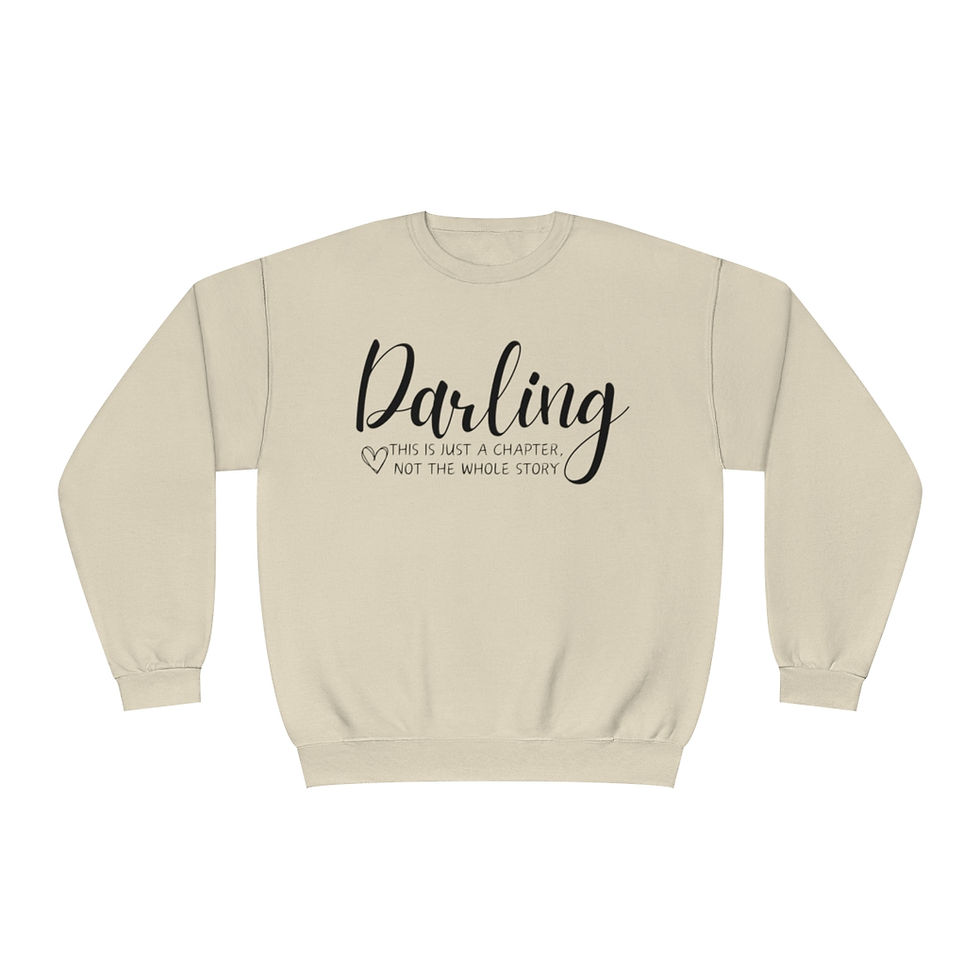 Thumbnail: Darling this is just a chapter, not the whole story Unisex NuBlend Crewneck 