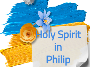The Holy Spirit In Philip