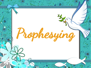 Prophesying In The Holy Spirit