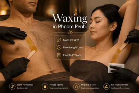 Waxing in Phnom Penh: Does It Hurt, How Long It Lasts & How to Prepare