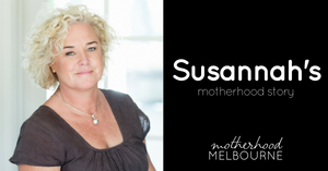 Susannah's motherhood story