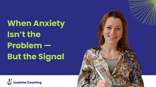 When Anxiety Isn’t the Problem —But the Signal