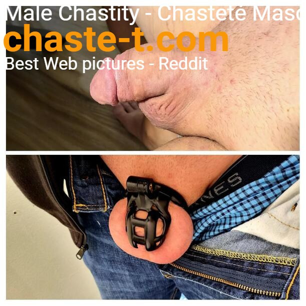 La Chasteté Masculine Controlée CMC: Témoignages en images; chasteté masculine, 11 tips.