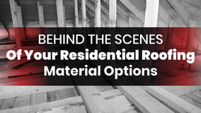 Behind The Scenes Of Your Residential Roofing Materials Options
