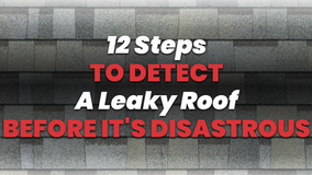 12 Steps To Detect A Leaky Roof Before It's Disastrous