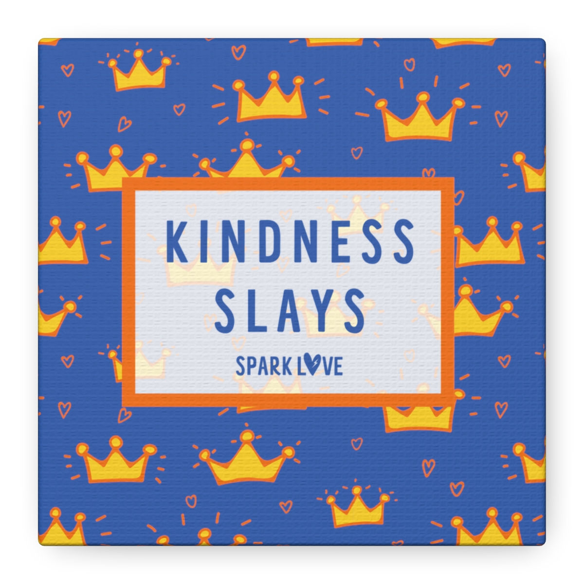 "Kindness Slays" (6x6 Canvas)