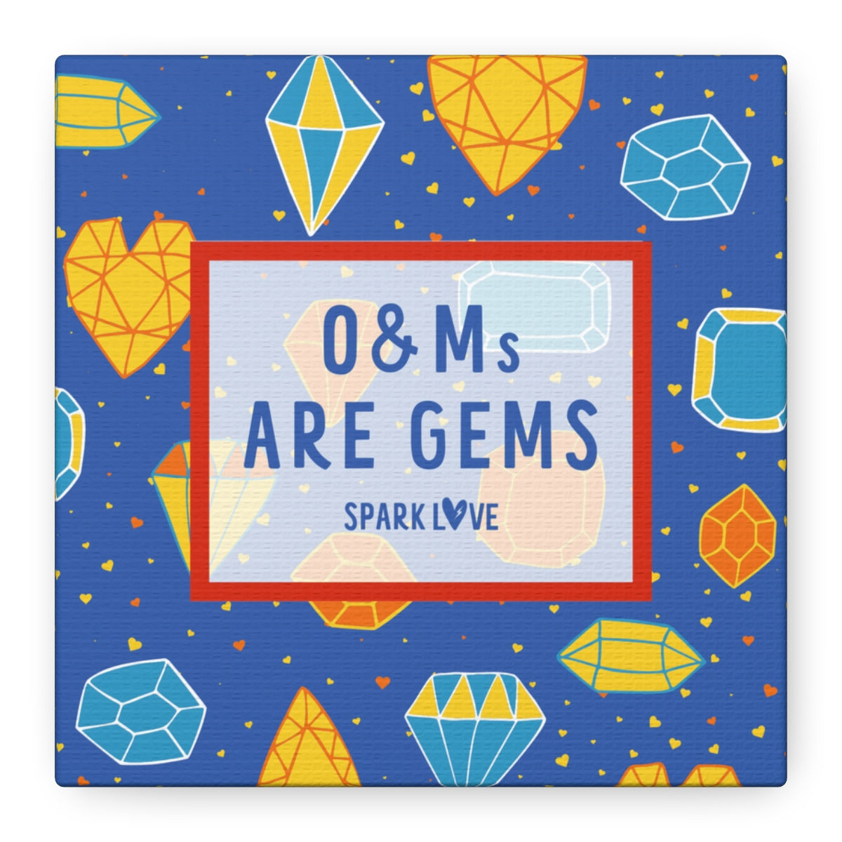 O&Ms are Gems (6x6 Canvas)