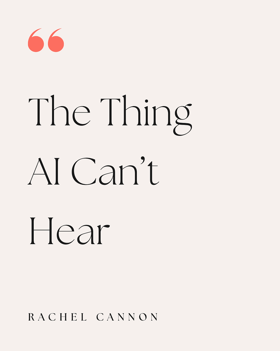 The Thing AI Can’t Hear
