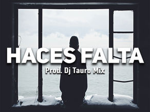 Dj Tauro Mix revive el sonido del 2017 con su nuevo beat "Haces Falta"