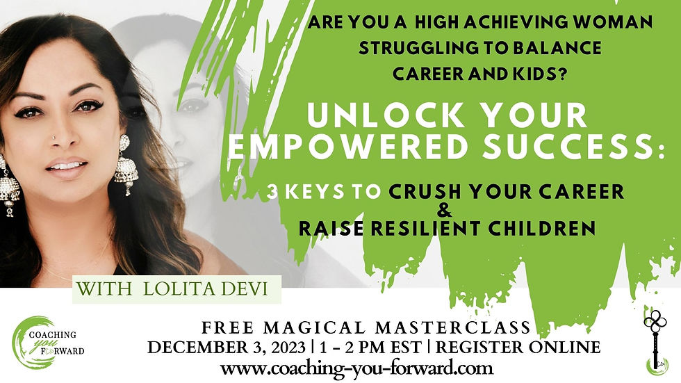 UNLOCK YOUR EMPOWERED SUCCESS: 3 Keys to Crush Your Career & Raise Resilient Children