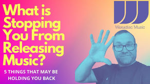 What is Stopping You From Releasing Music?