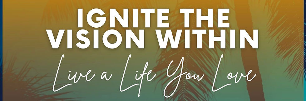 Ignite The Vision Within Workshop