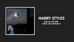 Harry Styles: Kiss All The Time. Disco, Occasionally.
