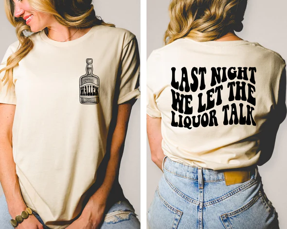 last night we let the liquor talk