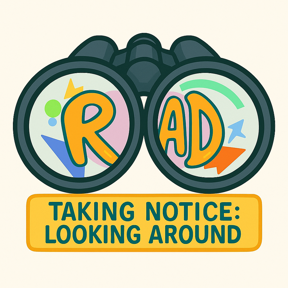 Binoculars with colorful shapes spell "RAD" in lenses. Below, text reads "Taking Notice: Looking Around" on a yellow background.