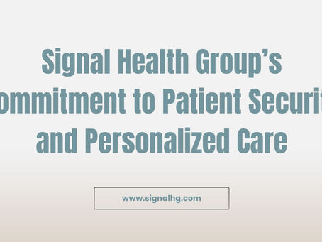 Signal Health Group’s Commitment to Patient Security and Personalized Care