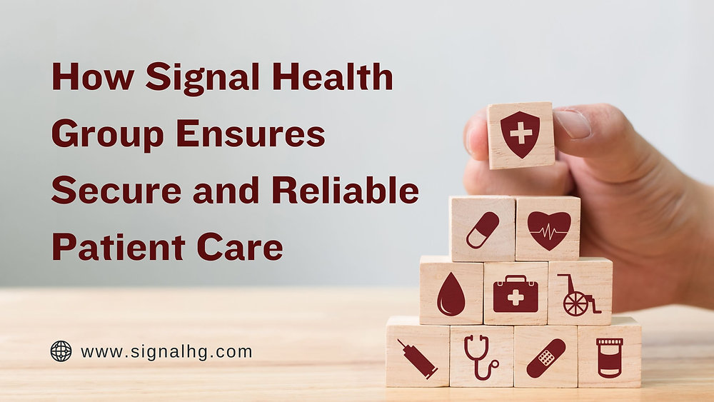 How Signal Health Group Ensures Secure and Reliable Patient Care