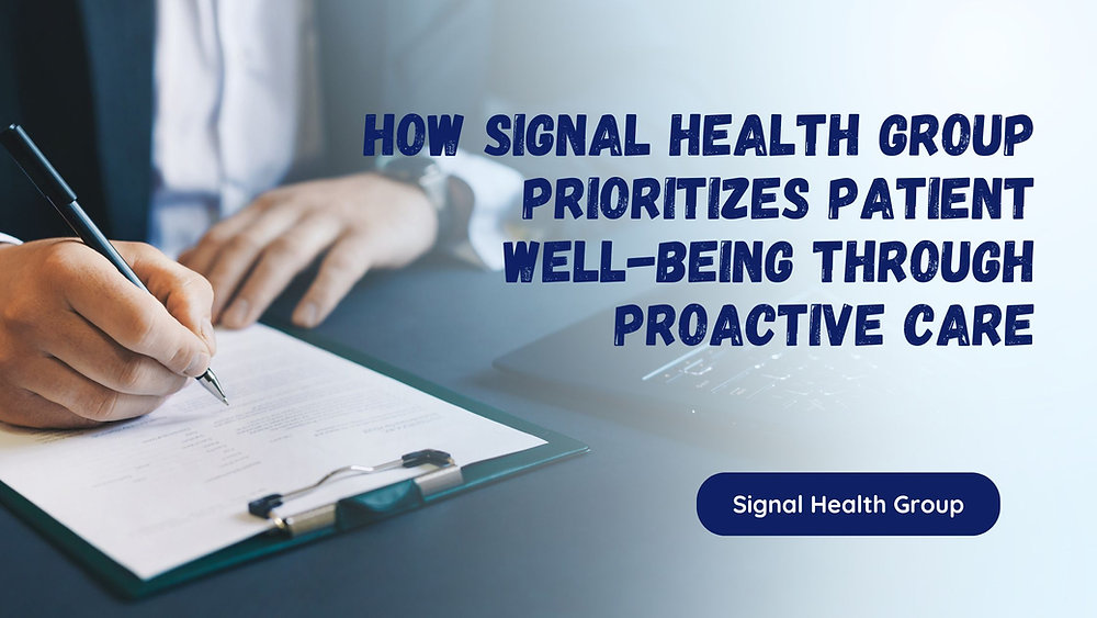 How Signal Health Group Prioritizes Patient Well-Being Through ...