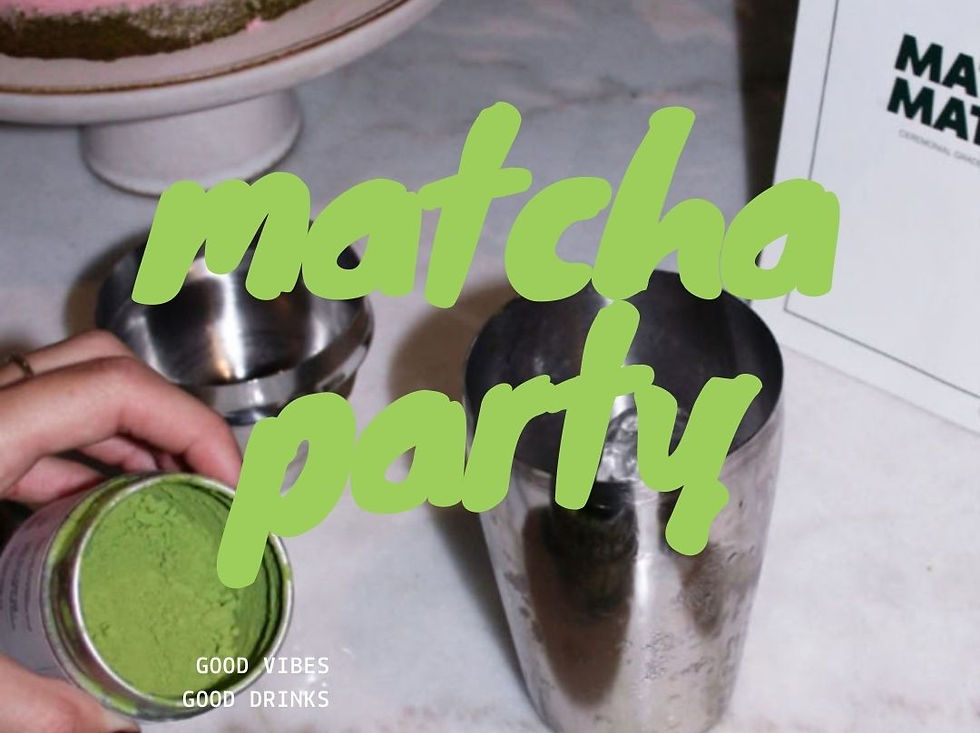 Matcha Party