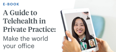 eBook: A Guide to Telehealth in Private Practice
