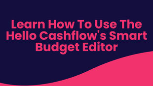 Guide to Hello Cashflow's Smart Budget Editor