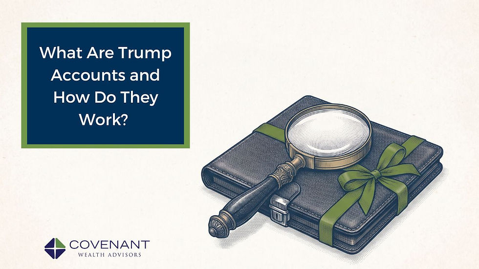 What Are Trump Accounts and How Do They Work?