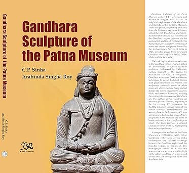 Gandhara Sculpture Of Patna Museum by C.P. Sinha