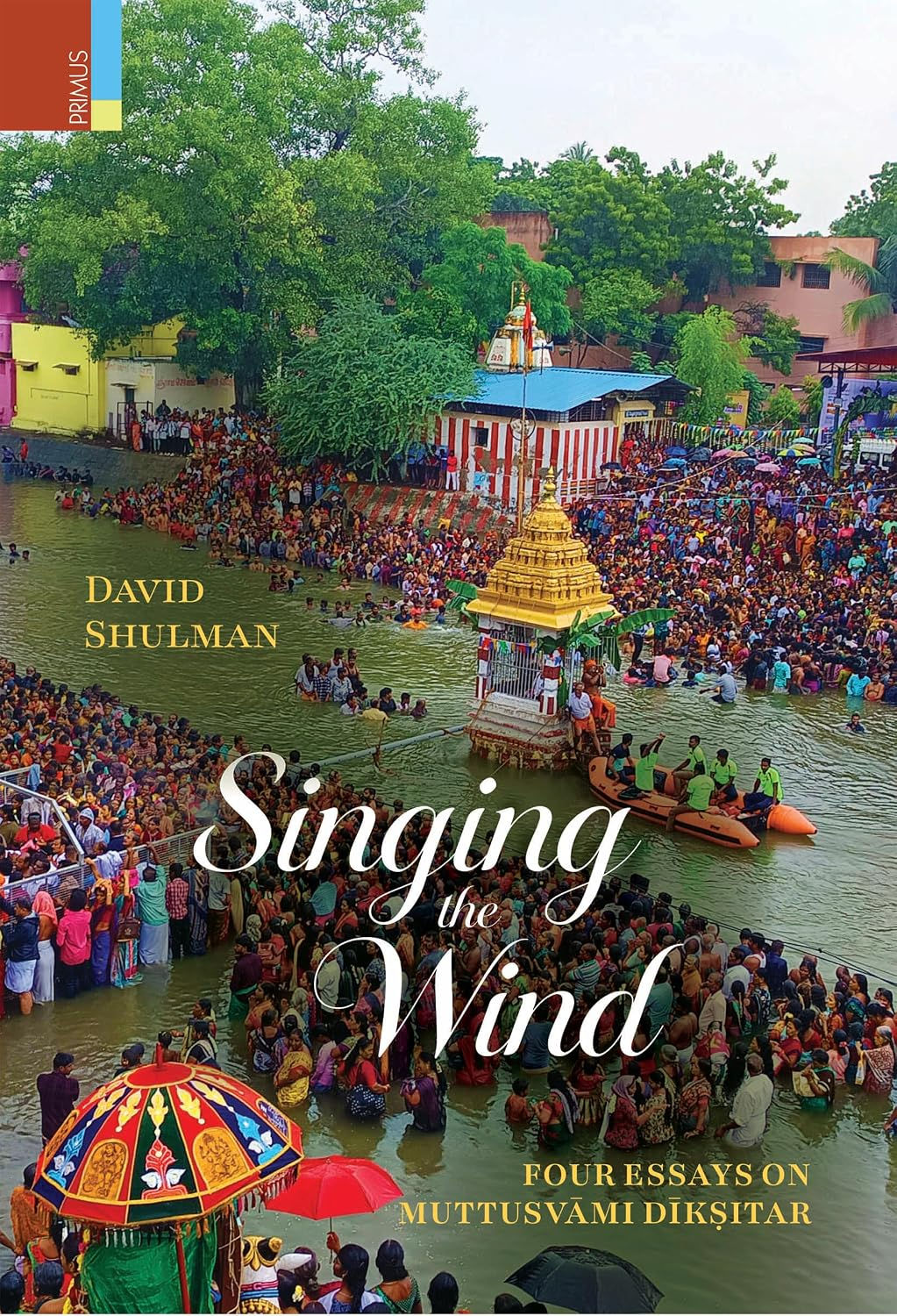 Singing the Wind: Four Essays on Muttusvāmi Dīkṣitar