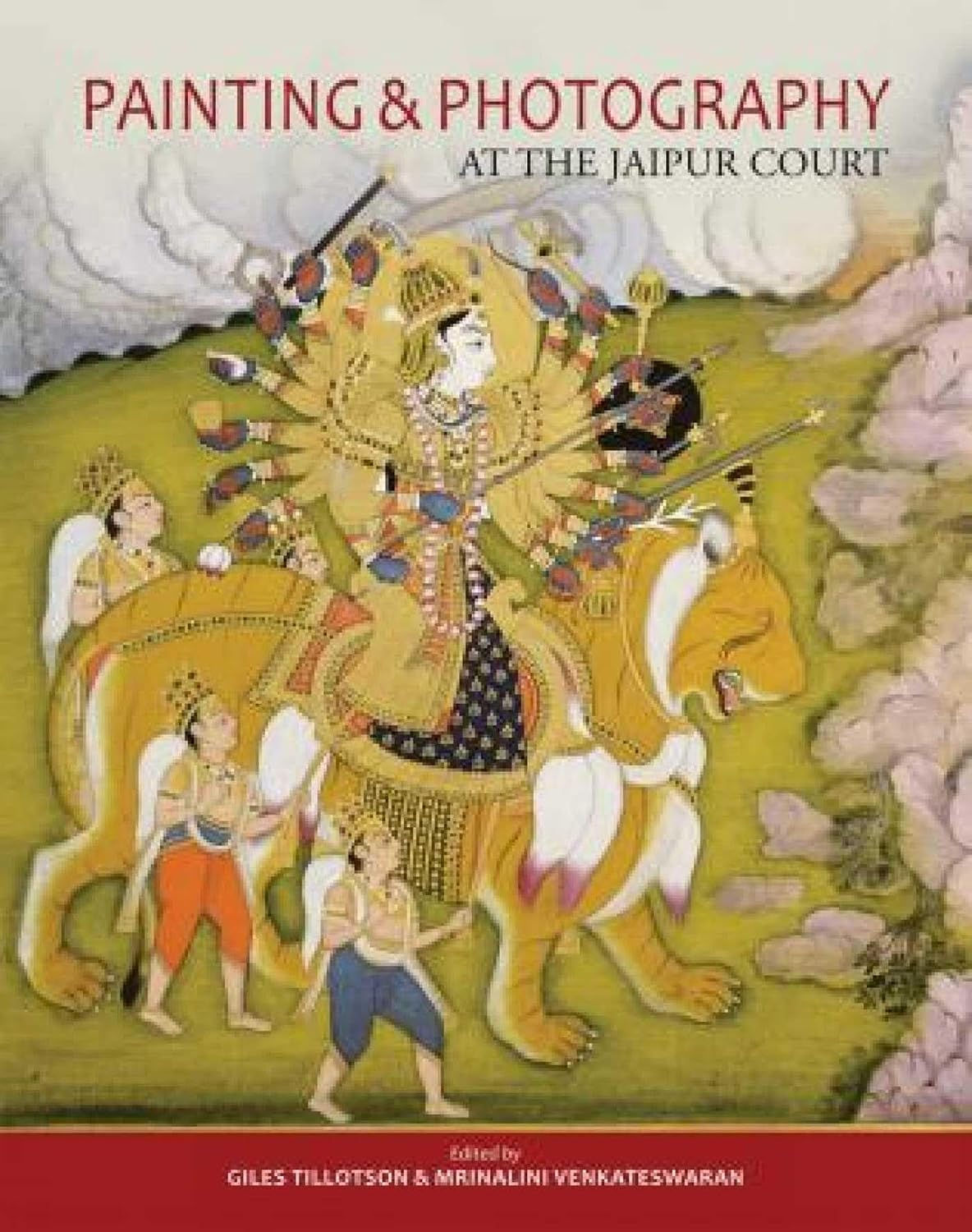 Painting & Photography: At the Jaipur Court by Giles Tillotson (Author), Mrinali